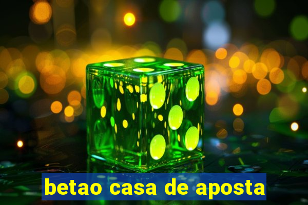 betao casa de aposta